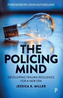 The Policing Mind: Developing Trauma Resilience for a New Era Jessica K.