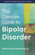 The Concise Guide to Bipolar Disorder Mondimore