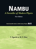 Nambu: A Foreteller Of Modern Physics (New