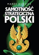 Marek Budzisz Samotność strategiczna Polski NOWA