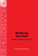Mothering the Union: Gender Politics in the Eu