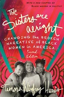 THE SISTERS ARE ALRIGHT, SECOND EDITION: CHANGING THE BROKEN NARRATIVE OF B