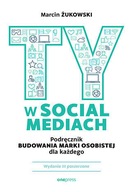 Ty w social mediach (wyd. 3 poszerzone) - M. Żukowski