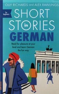 SHORT STORIES IN GERMAN FOR BEGINNERS - Olly Richards, Alex Rawlings KSIĄŻK