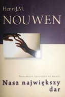 Nasz największy dar - Henri J. M. Nouwen