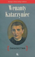 WENANTY KATARZYNIEC. ŚWIADECTWA PIOTR PARADOWSKI, OFMCONV