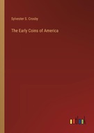 The Early Coins of America Crosby, Sylvester S