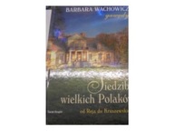 Siedziby wielkich Polaków - Wachowicz Barbara