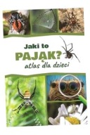 ATLAS DLA DZIECI. JAKI TO PAJĄK? JACEK TWARDOWSKI