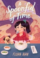A Spoonful of Time: A Novel Ahn Flora