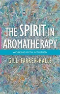 The Spirit in Aromatherapy: Working with
