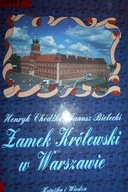 Zamek Królewski w Warszawie - H.Chodźko i in