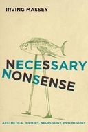 Necessary Nonsense: Aesthetics, History,