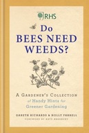 RHS Do Bees Need Weeds: A Gardener s Collection