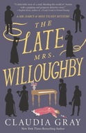 The Late Mrs. Willoughby: A Novel Gray Claudia