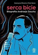 SERCA BICIE. BIOGRAFIA ANDRZEJA ZAUCHY