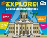 Explore! A Kid s Guide to IWM London Foster Jo