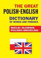 THE GREAT POLISH-ENGLISH DICTIONARY OF WORDS...
