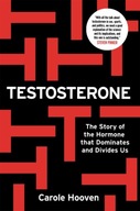 Testosterone: The Story of the Hormone that
