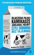 Dlaczego piloci kamikadze zakładali hełmy? Czyli ekonomia bez tajemnic wyd.