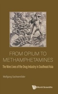 From Opium To Methamphetamines: The Nine Lives Of