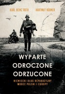 Wyparte, odroczone, odrzucone. Niemiecki dług reparacyjny wobec Polski i Eu