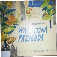 Wakacyjna przygoda - Irina Guro