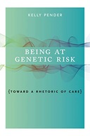 Being at Genetic Risk: Toward a Rhetoric of Care