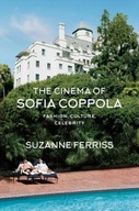 The Cinema of Sofia Coppola: Fashion, Culture,