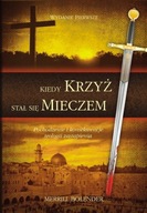 Kiedy krzyż stał się mieczem - Merrill Bolender