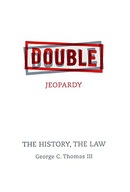 Double Jeopardy: The History, The Law Thomas III