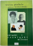 Związki i rozwiązki miłosne Andrzej Wiśniewski, Katarzyna Grochola