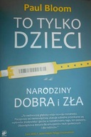 To tylko dzieci - Paul Bloom