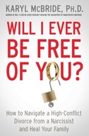 Will I Ever Be Free of You?: How to Navigate a