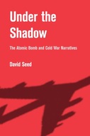 Under the Shadow: The Atomic Bomb and Cold War