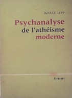 Psychanalyse de l'atheisme moderne - Ignace Lepp
