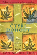 Čtyři dohody - Kniha moudrosti ... Don Miguel Ruiz