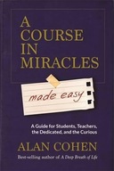 A Course in Miracles Made Easy: Mastering the