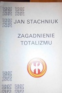 Zagadnienie totalizmu - J Stachniuk