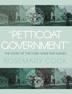 Petticoat Government: The Story of the York Home