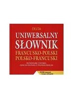 UNIWERSALNY SŁOWNIK FRANCUSKO- POLSKO- FRANCUSKI (
