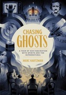Chasing Ghosts: A Tour of Our Fascination with