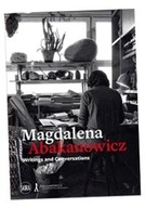 MAGDALENA ABAKANOWICZ: WRITINGS AND CONVERSATION..