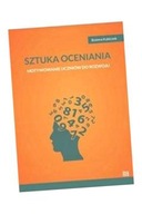 SZTUKA OCENIANIA MOTYWOWANIE UCZNIÓW DO ROZWOJU BOŻENA KUBICZEK