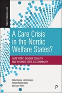 A Care Crisis in the Nordic Welfare States?: Care