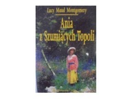 Ania z Szumiących Topoli - Lucy Maud Montgomery