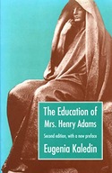 The Education of Mrs. Henry Adams Kaledin Eugenia