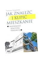 JAK ZNALEŹĆ I KUPIĆ MIESZKANIE, TOMASZ SZOPIŃSKI