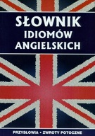 SŁOWNIK IDIOMÓW ANGIELSKICH, STRZESZEWSKA ANNA