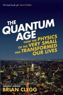 The Quantum Age: How the Physics of the Very